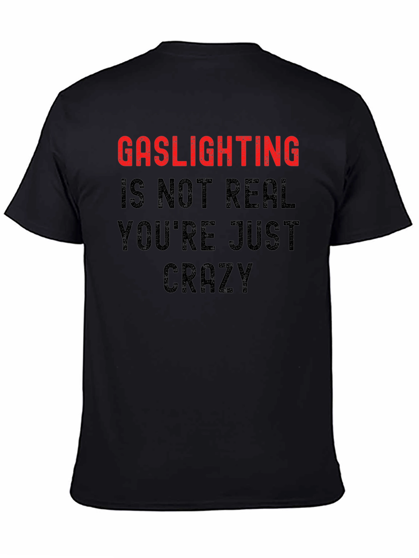 Gaslighting Humor T-Shirt - Statement Tee
