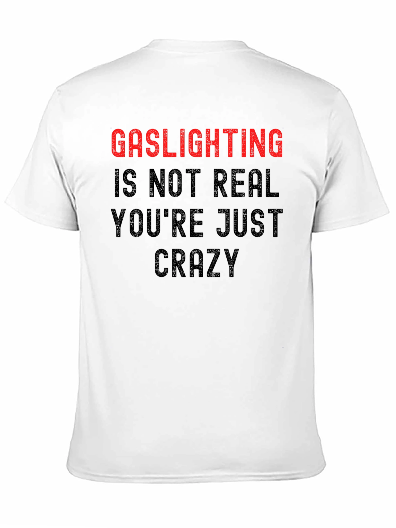 Gaslighting Humor T-Shirt - Statement Tee