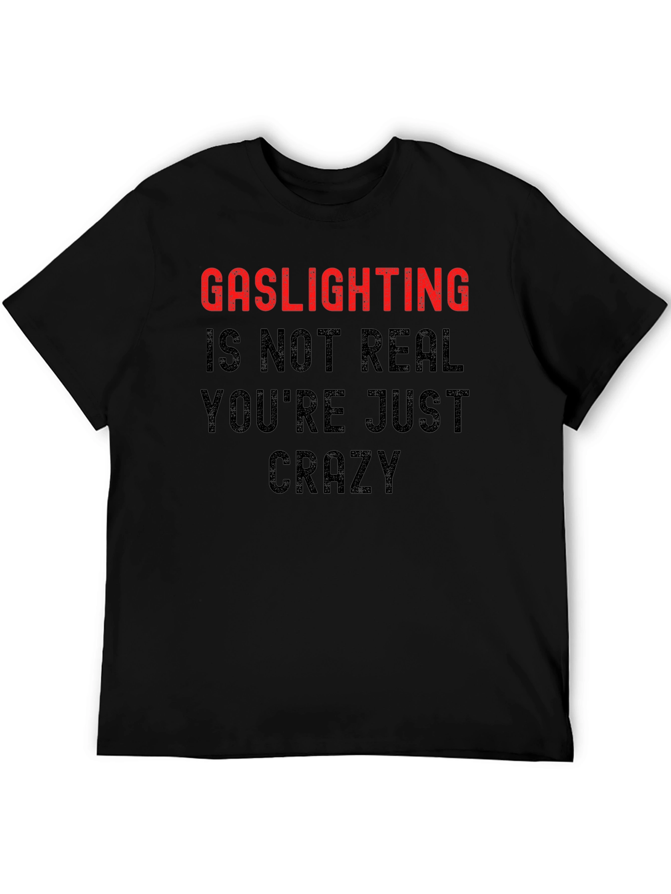Gaslighting Humor T-Shirt - Statement Tee