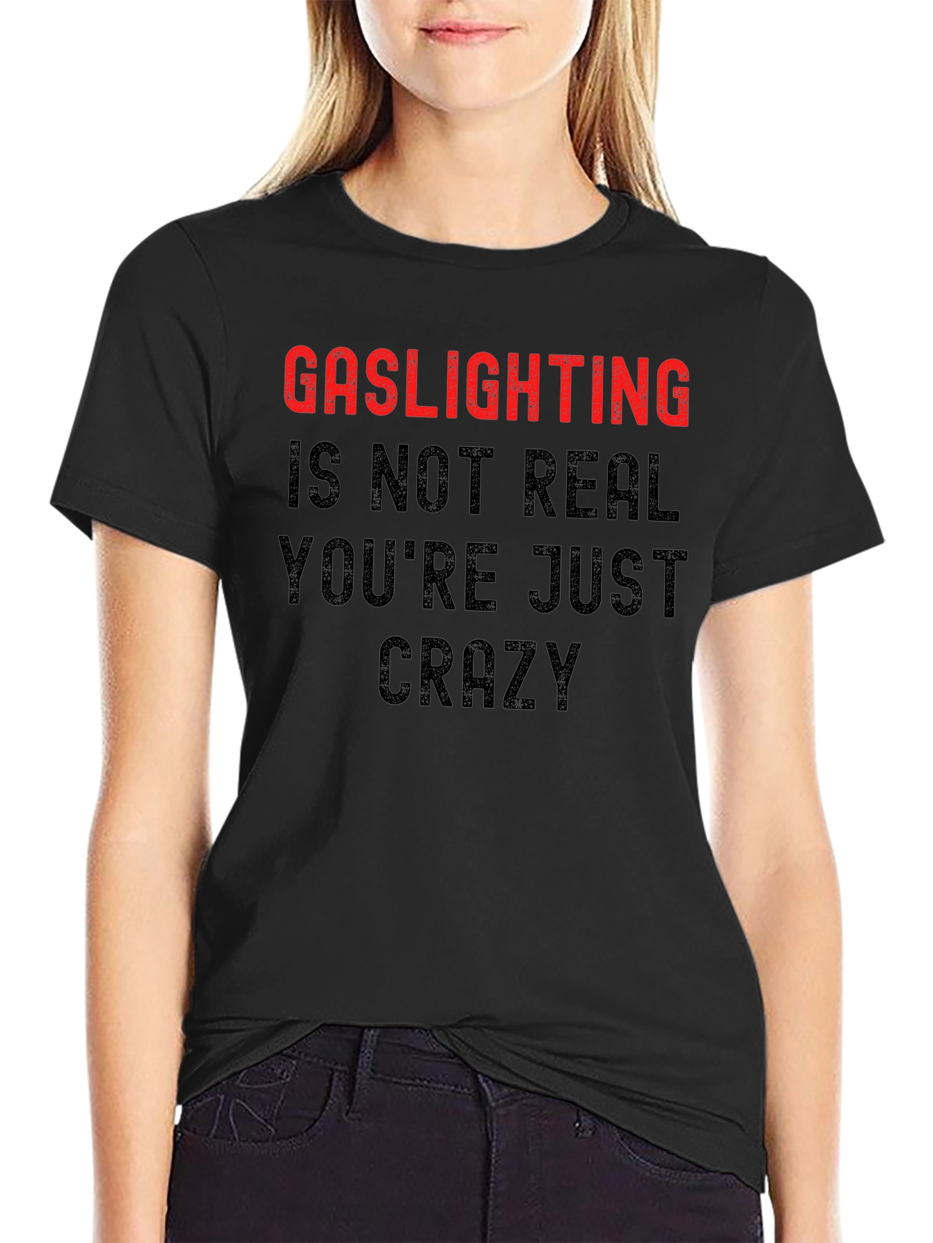 Gaslighting Humor T-Shirt - Statement Tee